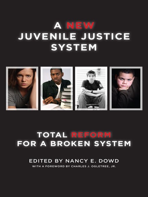 Title details for A New Juvenile Justice System by Nancy E. Dowd - Available